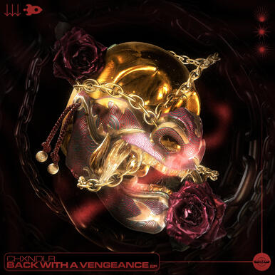 CHXNDLR - BACK WITH A VENGEANCE EP
